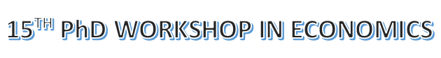 15th PhD Workshop in Economics