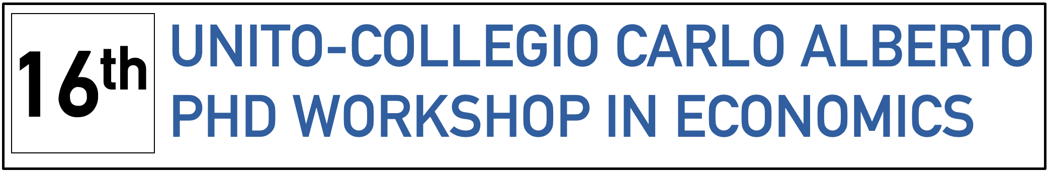 16th UniTO-Collegio carlo alberto phd workshop in economics